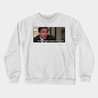 Michael scott quote mile n hour Crewneck Sweatshirt